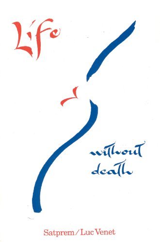 Life Without Death by Satprem (1985-04-01)