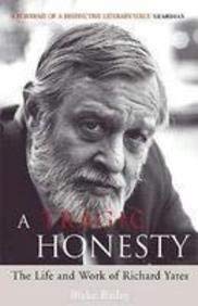A Tragic Honesty: The Life and Work of Richard Yates
