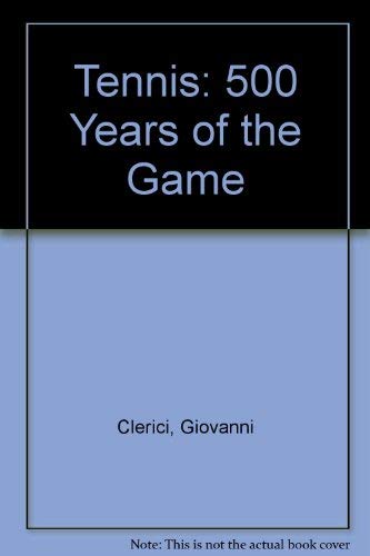 Tennis: 500 Years of the Game Clerici, Giovanni