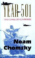 Year 501: The Conquest Continues: The Conquest Continues Chomsky, Noam