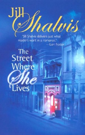 The Street Where She Lives Shalvis, Jill