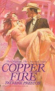 The Delaneys the Untamed Years: Copper Fire Preston, Fayrene