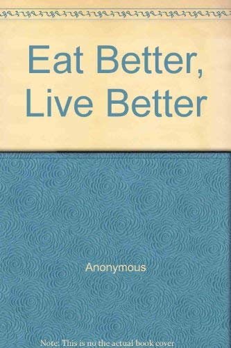 Eat Better, Live Better
