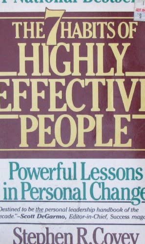 The Seven Habits of Highly Effective People: Restoring the Character Ethic Dr Stephen R. Covey