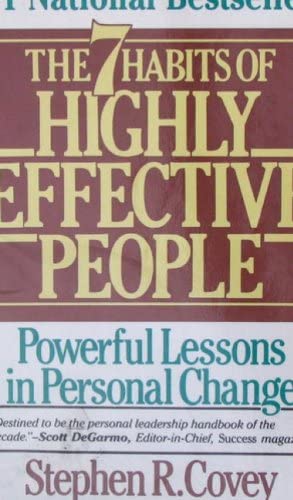 The Seven Habits of Highly Effective People: Restoring the Character Ethic Dr Stephen R. Covey