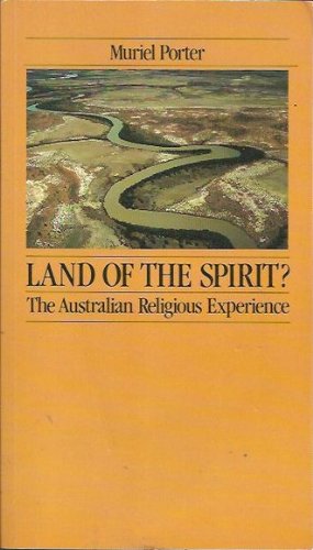 Land of the Spirit: The Australian Religious Experience Porter, Muriel