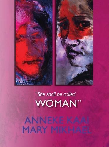 "She Shall be Called WOMAN" Kaai, Anneke and Mikhael, Mary