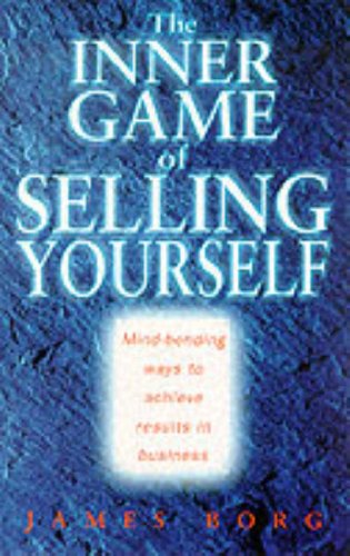 The Inner Game of Selling Yourself Borg, James