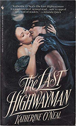 The Last Highwayman O'Neal, Katherine