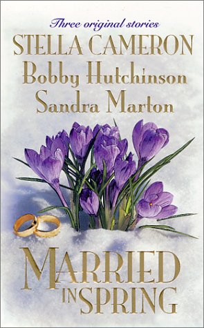 Married in Spring Cameron, Stella; Hutchinson, Bobby and Marton, Sandra