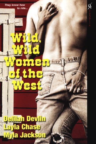 Wild, Wild Women of the West Devlin, Delilah; Chase, Layla and Jackson, Myla