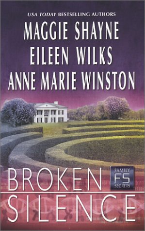Broken Silence Shayne, Maggie; Wilks, Eileen and Winston, Anne Marie
