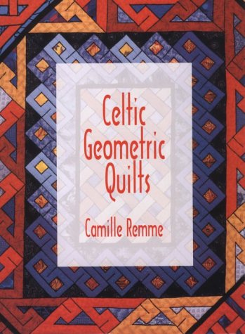 Celtic Geometric Quilts Remme, Carol