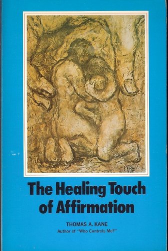 Healing Touch of Affirmation Kane, Thomas A.
