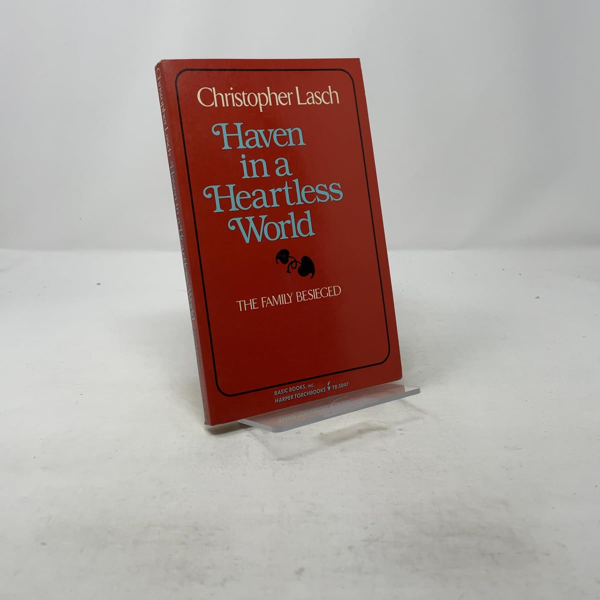 Haven in a Heartless World: The Family Besieged Lasch, Christopher