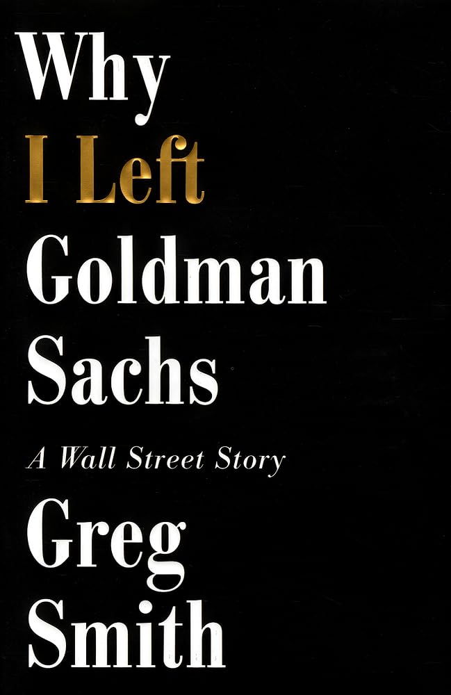 Why I Left Goldman Sachs: A Wall Street Story