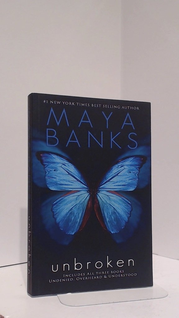 Unbroken Trilogy: Understood, Overheard, Undenied Banks, Maya