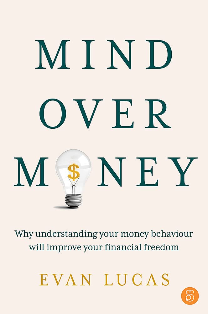 Mind over Money: Why understanding your money behaviour will improve your financial freedom