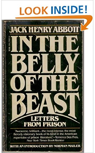 In the Belly of the Beast: Letters from Prison Abbott, Jack Henry