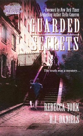 Guarded Secrets York, Rebecca and Daniels, B. J.