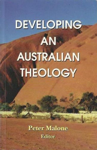 Developing An Australian Theology Malone and Peter