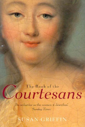 Book of the Courtesans: A Catalogue of Their Virtues Griffin, Susan