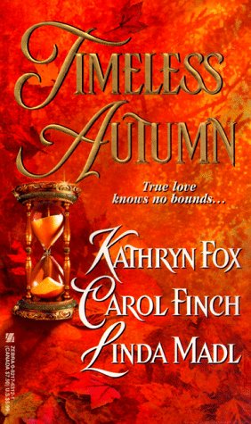 Timeless Autumn Finch, Carol; Fox, Kathryn and Madl, Linda