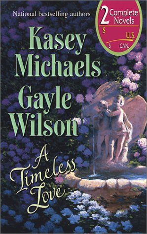 A Timeless Love: Timely Matrimony/Raven's Vow Michaels, Kasey and Wilson, Gayle