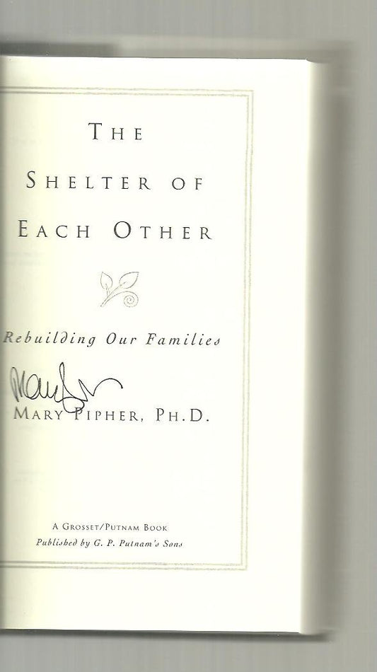 The Shelter of Each Other: Rebuilding Our Families Pipher, Mary Bray
