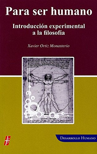 To be Human: An Introductory Experiment in Philosophy Monasterio, Xavier O.