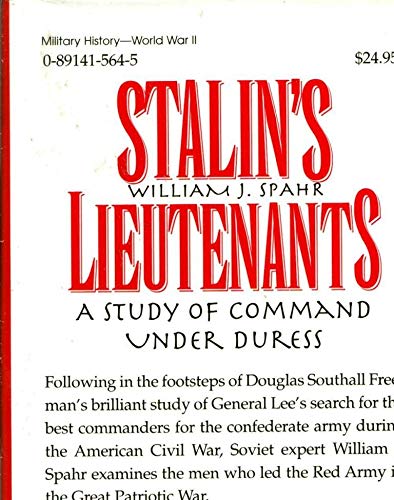 Stalin's Lieutenants: A Study of Command Under Duress