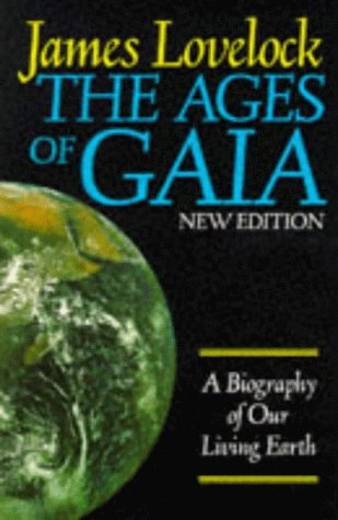 The Ages of Gaia: A Biography of Our Living Earth Lovelock,James