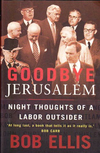 Goodbye Jerusalem. Night Thoughts Of A Labor Outsider