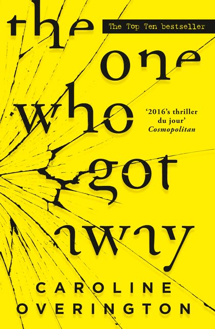 The One Who Got Away: the compulsive top 10 bestseller Caroline Overington