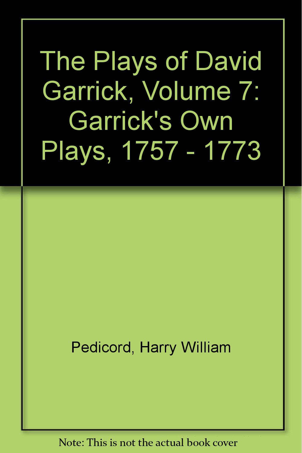 The Plays of David Garrick, Volume 7: Garrick's Own Plays, 1757 - 1773