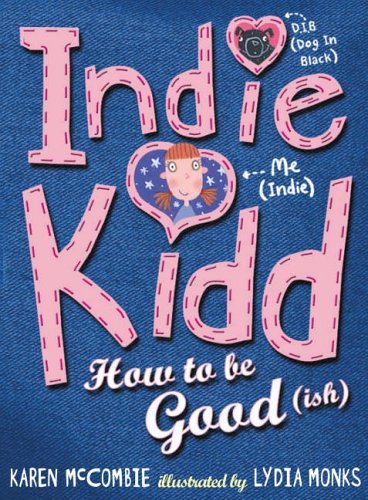 Indie Kidd Bk 1: How To Be Good (Ish)