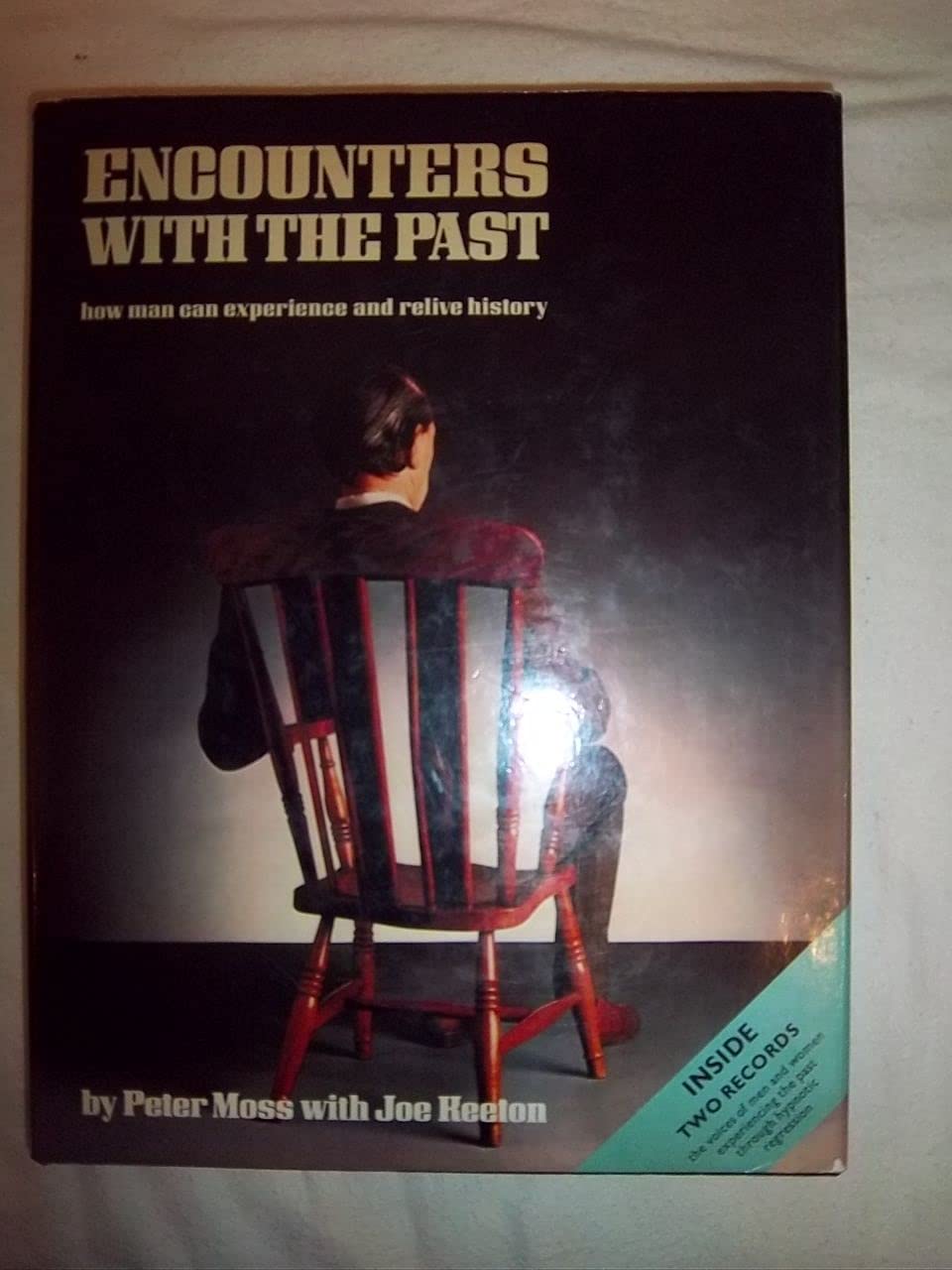 Encounters with the Past: How Man Can Relive and Experience History