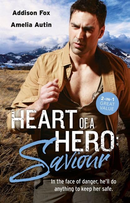 Heart Of A Hero: Saviour/Silken Threats/The Bodyguard's Bride-to-Be Fox, Addison and Autin, Amelia