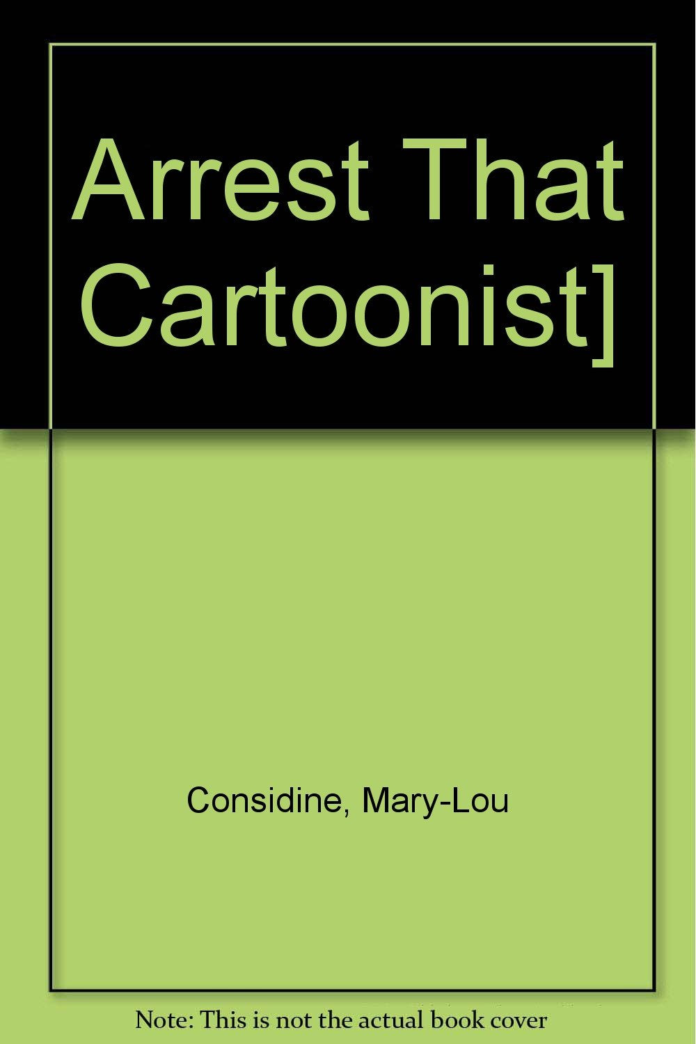 Arrest That Cartoonist