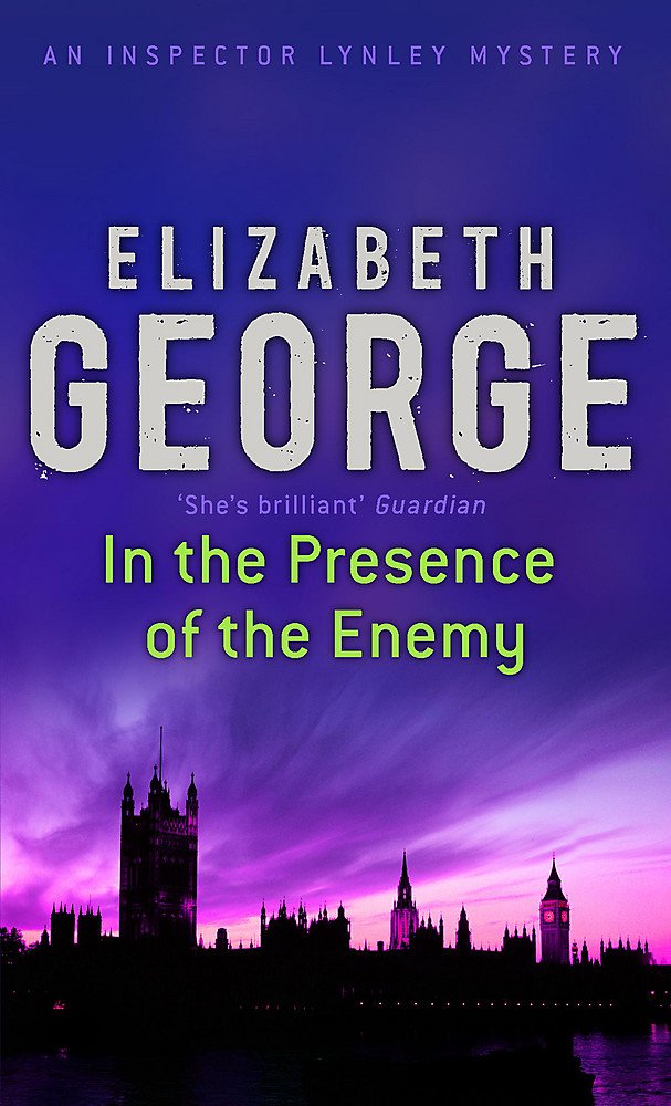 In The Presence Of The Enemy: An Inspector Lynley Novel: 8 George, Elizabeth