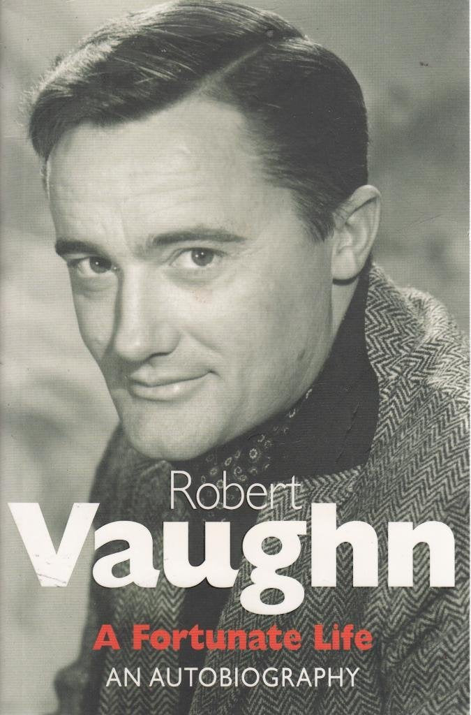 Robert Vaughn: An Autobiography