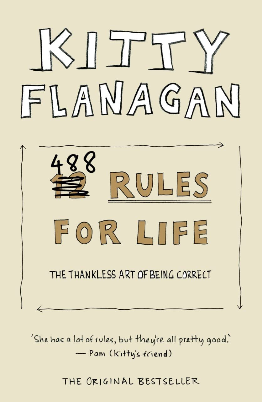 Kitty Flanagan's 488 Rules for Life: The thankless art of being correct