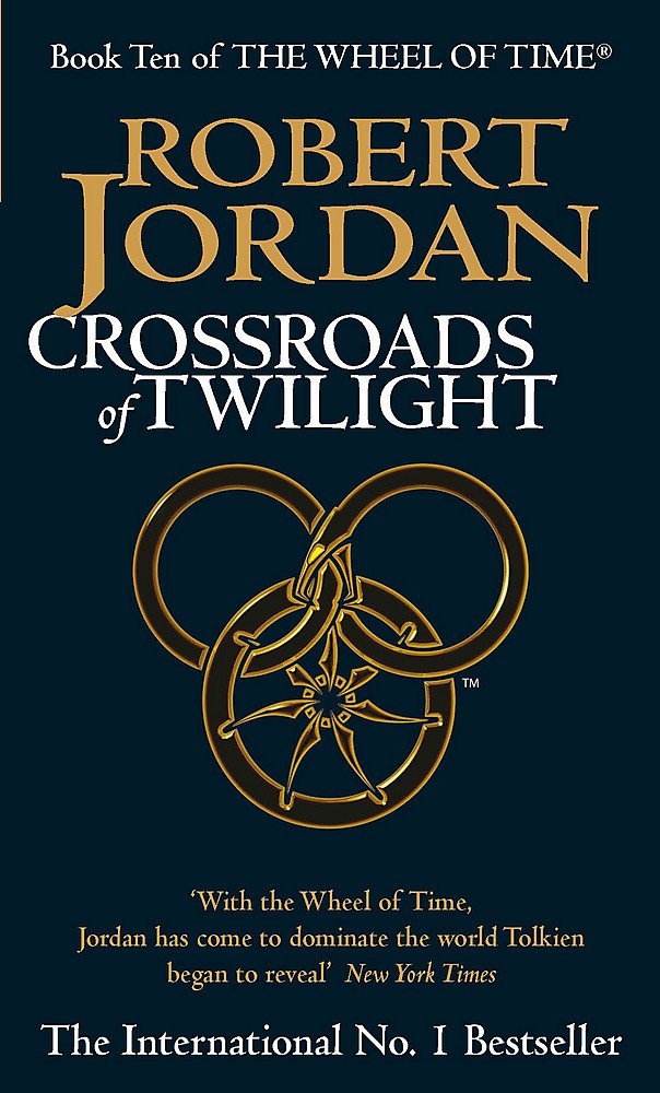Crossroads Of Twilight: Book 10 of the Wheel of Time (Now a major TV series)