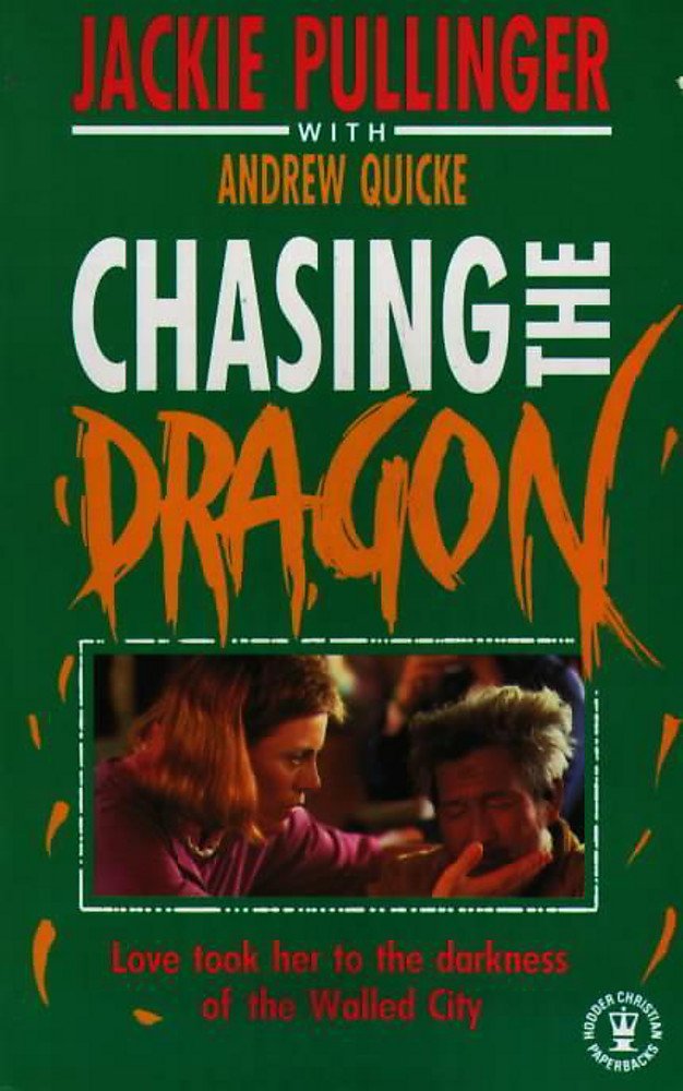 Chasing the Dragon Pullinger, Jackie and Quicke, Andrew