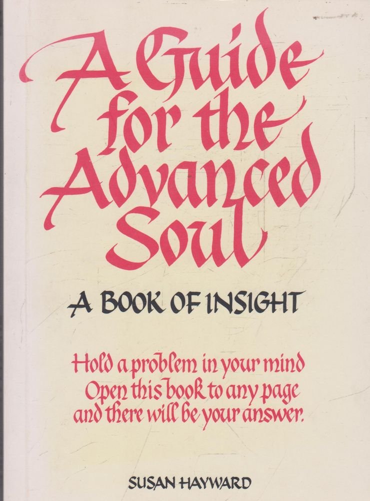 Guide for the Advanced Soul Pb: A Book of Insight Hayward, Susan