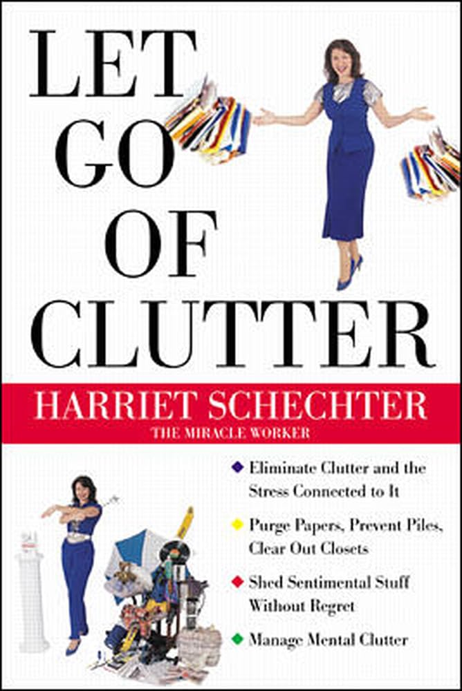 Let Go of Clutter Schechter, Harriet