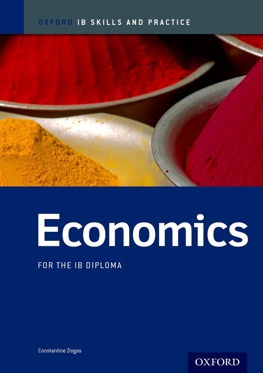 IB Skills and Practice: Economics: Oxford IB Diploma Program Ziogas