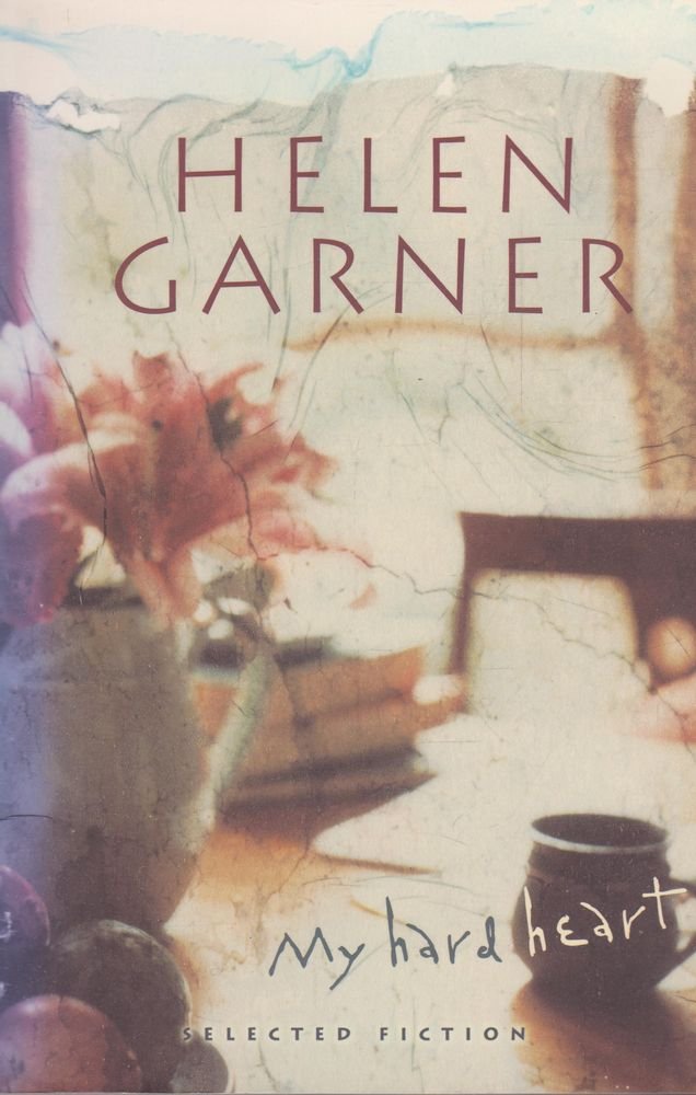 My Hard Heart: Selected Fiction