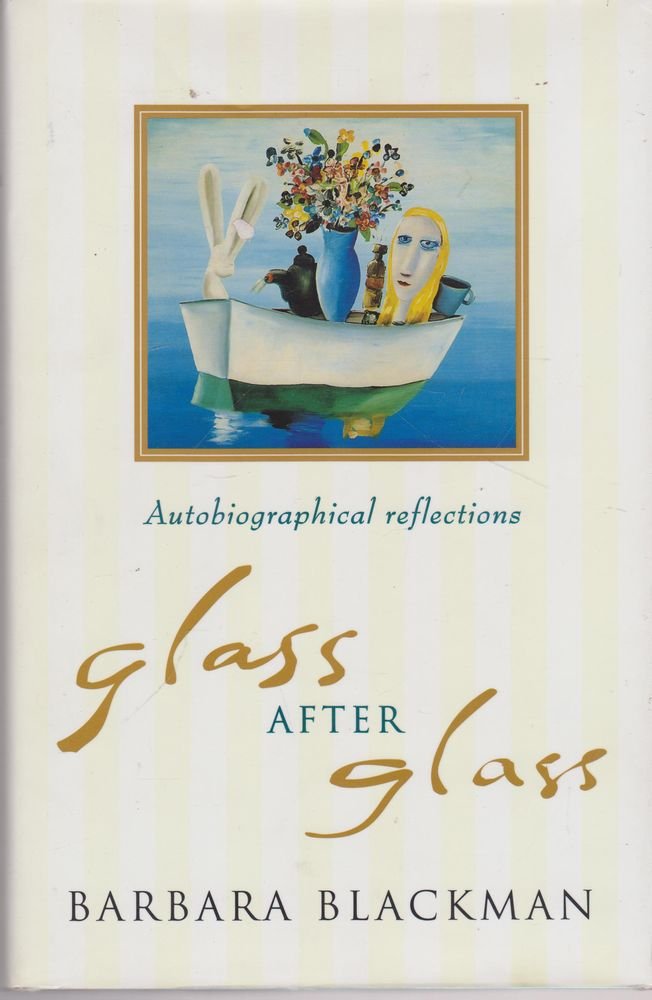 Glass After Glass: Autobiographical Reflections