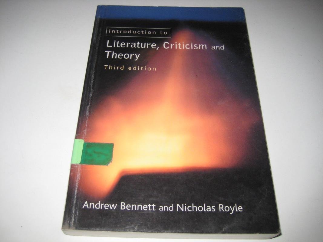 An Introduction to Literature, Criticism and Theory Andrew Bennett and Nicholas Royle